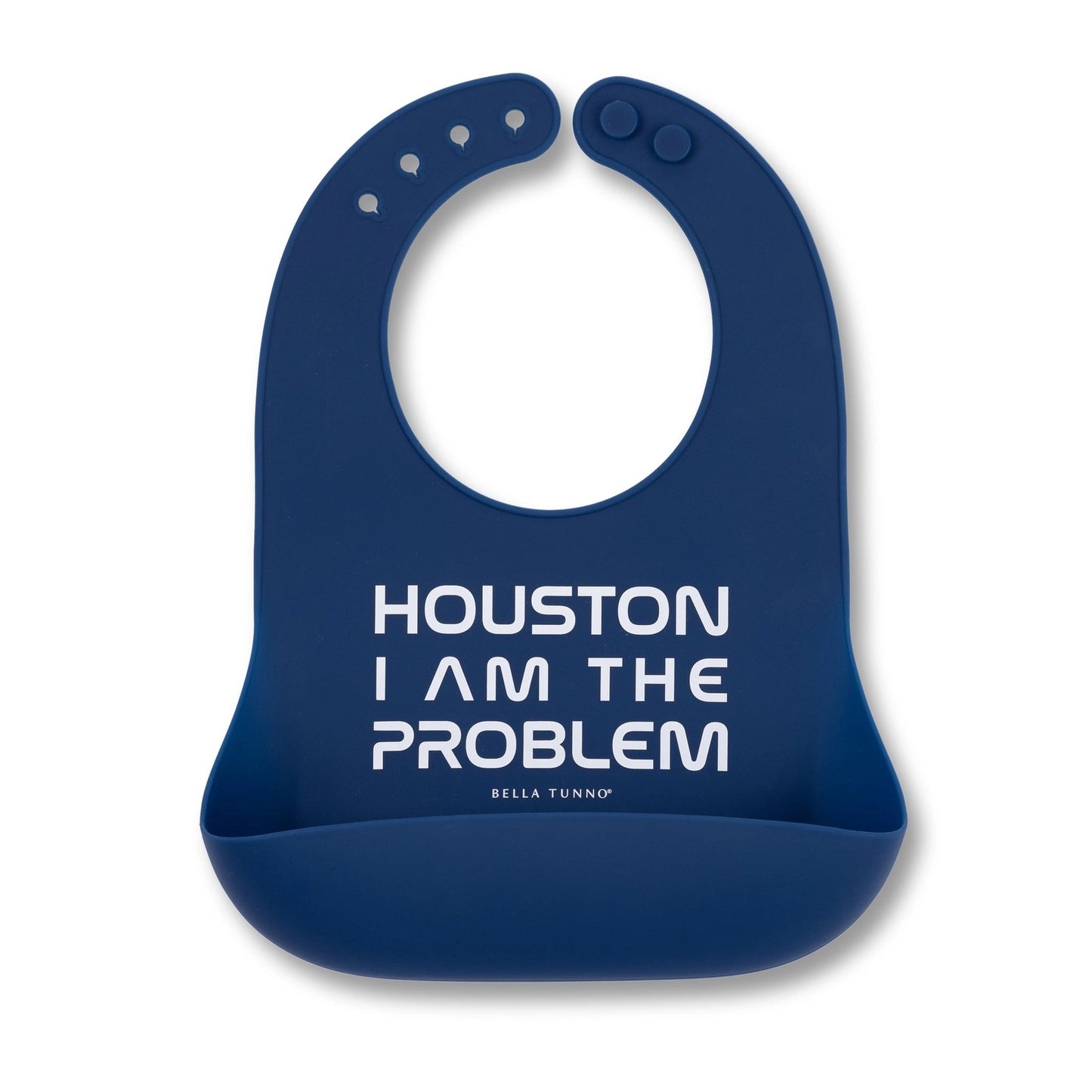 Bella Tunno Silicone Wonder Bib - Houston I Am the Problem