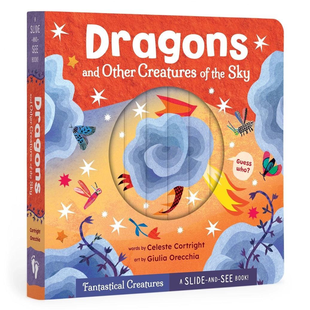 Dragons and Other Creatures of the Sky: A Slide-and-See Book