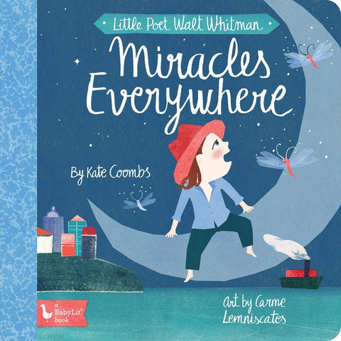 Little Poet Walt Whitman: Miracles Everywhere by BabyLit